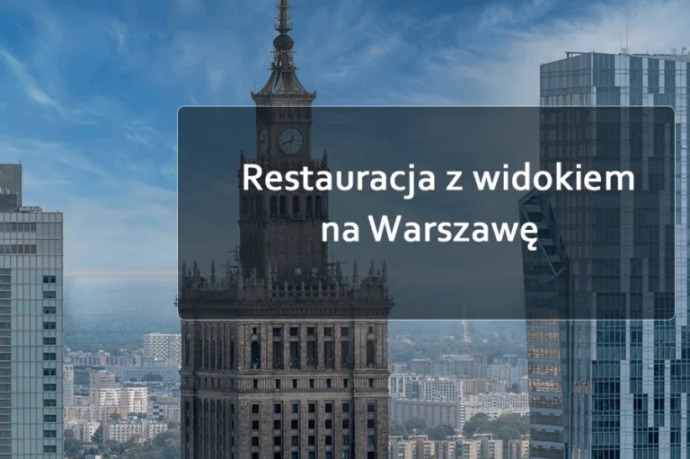 restauracja z widokiem na warszawę